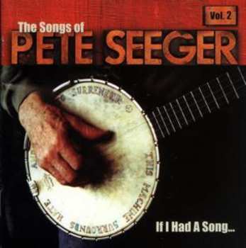 CD Various: If I Had A Song: The Songs Of Pete Seeger, Vol. 2