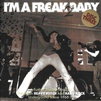 3CD/Box Set Various: I'm A Freak 2 Baby (A Further Journey Through The British Heavy Psych And Hard Rock Underground Scene: 1968-73)