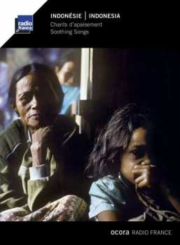 CD Various: Indonésie - Chants D'apaisement = Indonesia - Soothing Songs