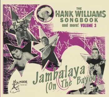 CD Various: Jambalaya (On The Bayou) - The Hank Williams Songbook (And More!) Volume 3