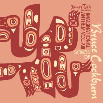 CD Various: James Toth Presents... Imaginational Anthem Vol. XIII: Songs Of Bruce Cockburn