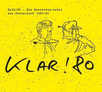 Album Various: KLAR!80 - Ein Kassetten-Label Aus Düsseldorf 1980-82