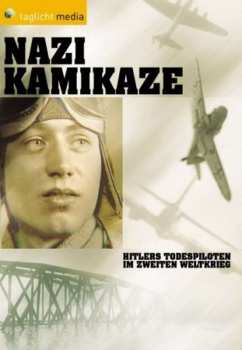 DVD Various: Krieg: Nazi Kamikaze - Hitlers Todespiloten