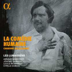 CD Various: La Comédie Humaine: Chansons Balzaciennes