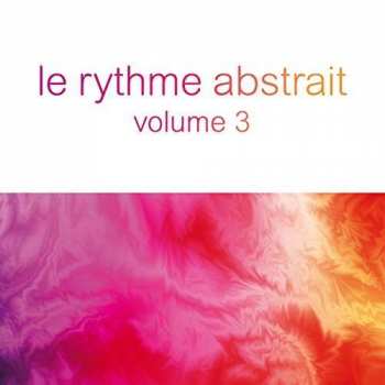 CD Various: Le Rythme Abstrait Volume 3 DIGI