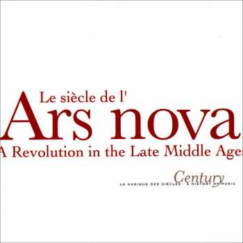 CD Various: Le Siècle De L'Ars Nova (A Revolution In The Late Middle Ages)