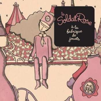 Album Various: Le Soldat Rose À La Fabrique De Jouets