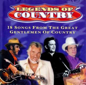 CD Various: Legends Of Country: 18 Songs From The Great Gentlemen Of Country