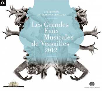 CD Various: Les Grandes Eaux Musicales De Versailles 2012