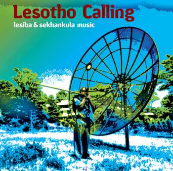 CD Various: Lesotho Calling - Lesiba & Sekhankula Music