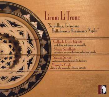 Album Various: Lirum Li Tronc: Sordellina, Colascione Buttafuoco in Renaissance Naples