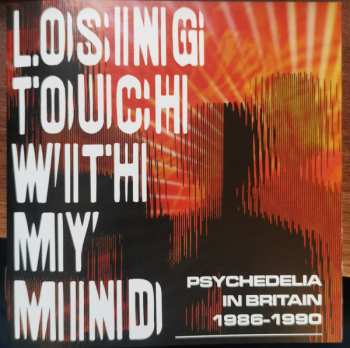 3CD/Box Set Various: Losing Touch With My Mind: Psychedelia In Britain 1986-1990
