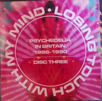 3CD/Box Set Various: Losing Touch With My Mind: Psychedelia In Britain 1986-1990