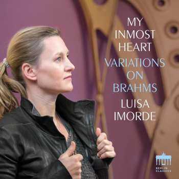 CD Various: Luisa Imorde - My Inmost Heart (variations On Brahms)