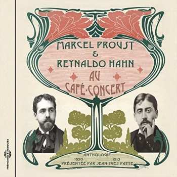 CD Various: Marcel Proust & Reynaldo Hahn Au Café-concert 1890-1913