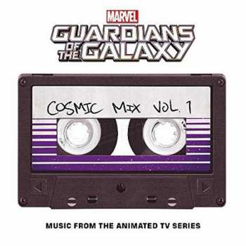 CD Various: Marvel’s Guardians Of The Galaxy: Cosmic Mix Vol. 1 (Music From The Animated Television Series)