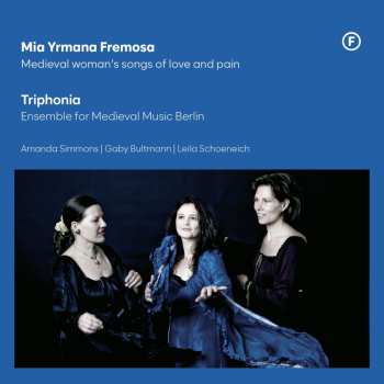 CD Various: Mia Yrmana Fremosa - Medieval Woman's Songs Of Love And Pain