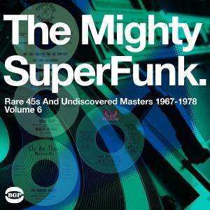 2LP Various: Mighty SuperFunk. Rare 45s And Undiscovered Masters 1967-1978 (Volume 6)
