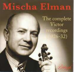 Album Various: Mischa Elman - The Complete Victor Recordings 1926-1932