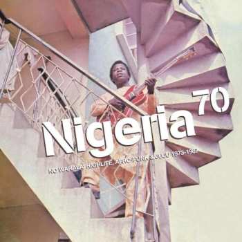 2LP Various: Nigeria 70 (No Wahala: Highlife, Afro-Funk & Juju 1973-1987)