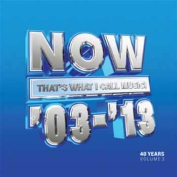 3LP Various: Now That's What I Call 40 Years: Volume 3 2003-2013 CLR