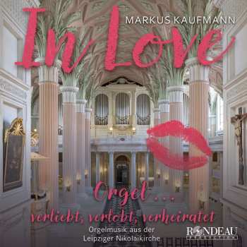 Album Various: Orgelmusik Aus Der Leipziger Nikolaikirche - In Love