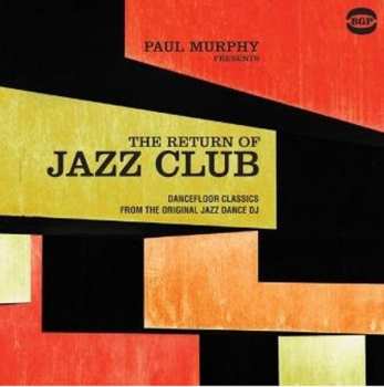 2LP Paul Murphy: The Return Of Jazz Club (Dancefloor Classics From The Original Jazz Dance DJ)