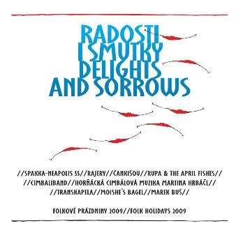 CD Various: Radosti I Smutky = Delights And Sorrows (Folkové Prázdniny 2009 = Folk Holidays 2009)