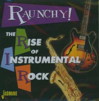 CD Various: Raunchy! The Rise Of Instrumental Rock