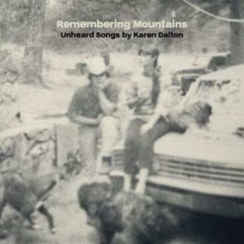 LP Various: Remembering Mountains (Unheard Songs By Karen Dalton)