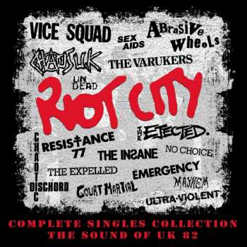 Album Various: Riot City – Complete Singles Collection – The Sound Of UK 82