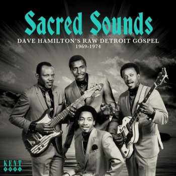 CD Various: Sacred Sounds - Dave Hamilton's Raw Detroit Gospel 1969-1974