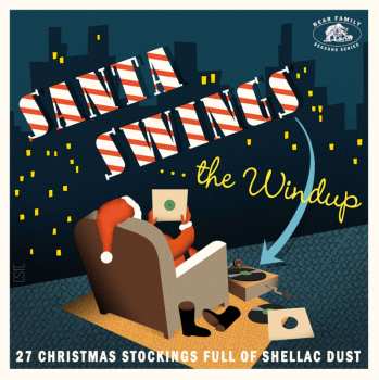 CD Various: Santa Swings The Windup (27 Christmas Stockings Full Of Shellac Dust)