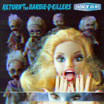2LP Sator: Return Of The Barbie-Q-Killers