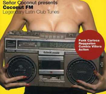 Album Various: Señor Coconut Presents Coconut FM Legendary Latin Club Tunes