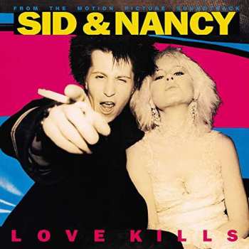 LP Various: Sid & Nancy: Love Kills (Music From The Motion Picture Soundtrack)