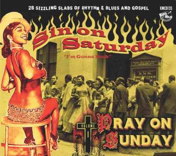 Album Various: Sin On Saturday, Pray On Sunday Volume 1 "I'm Gonna Rock"