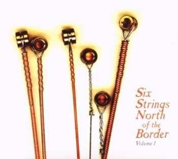 CD Various: Six Strings North of the Border Volume 1