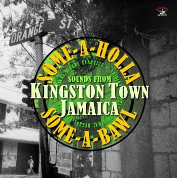 CD Various: Some-A-Holla Some-A-Bawl Sounds From Kingston Town Jamaica