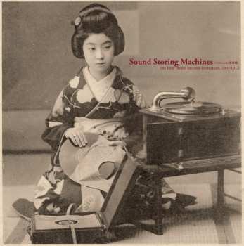 LP Various: Sound Storing Machines: The First 78rpm Records From Japan, 1903-1912 LTD