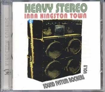 CD Various: Heavy Stereo Inna Kingston Town (Sound System Rockers Vol. 2)