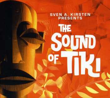 CD Various: Sven A. Kirsten Presents The Sound Of Tiki