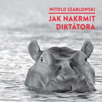 CD Various: Szabłowski: Jak Nakrmit Diktátora