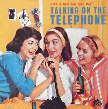 CD Various: Talking On The Telephone (Rock & Roll And Teen Pop)