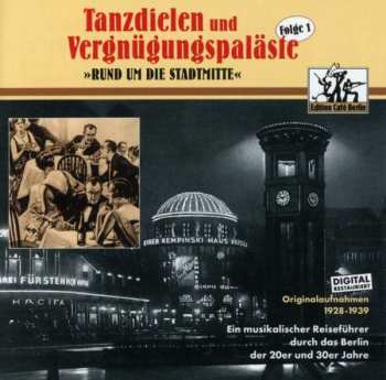 CD Various: Tanzdielen Und Vergnügungspaläste Folge 1 - "Rund Um Die Stadtmitte"