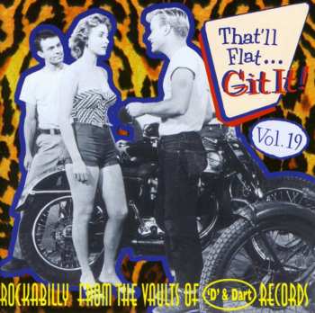 CD Various: That'll Flat ... Git It! Vol. 19: Rockabilly From The Vaults Of 'D' & Dart Records