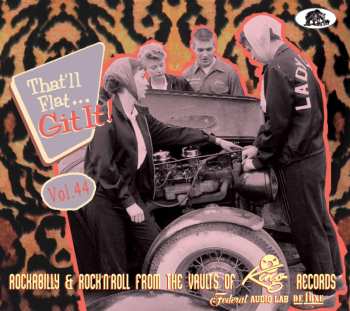 CD Various: That'll Flat... Git It! Vol. 44: Rockabilly & Rock'N'Roll From The Vaults Of King, Federal, Audio Lab & DeLuxe Records DIGI