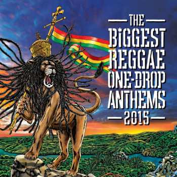 CD Various: The Biggest Reggae One-Drop Anthems 2015