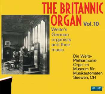 2CD Various: The Britannic Organ Vol. 10: Welte's German Organists And Their Music