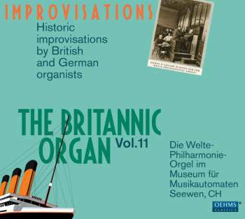 2CD Various: The Britannic Organ Vol. 11: Historic Improvisations By British And German Organists